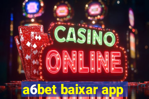 a6bet baixar app